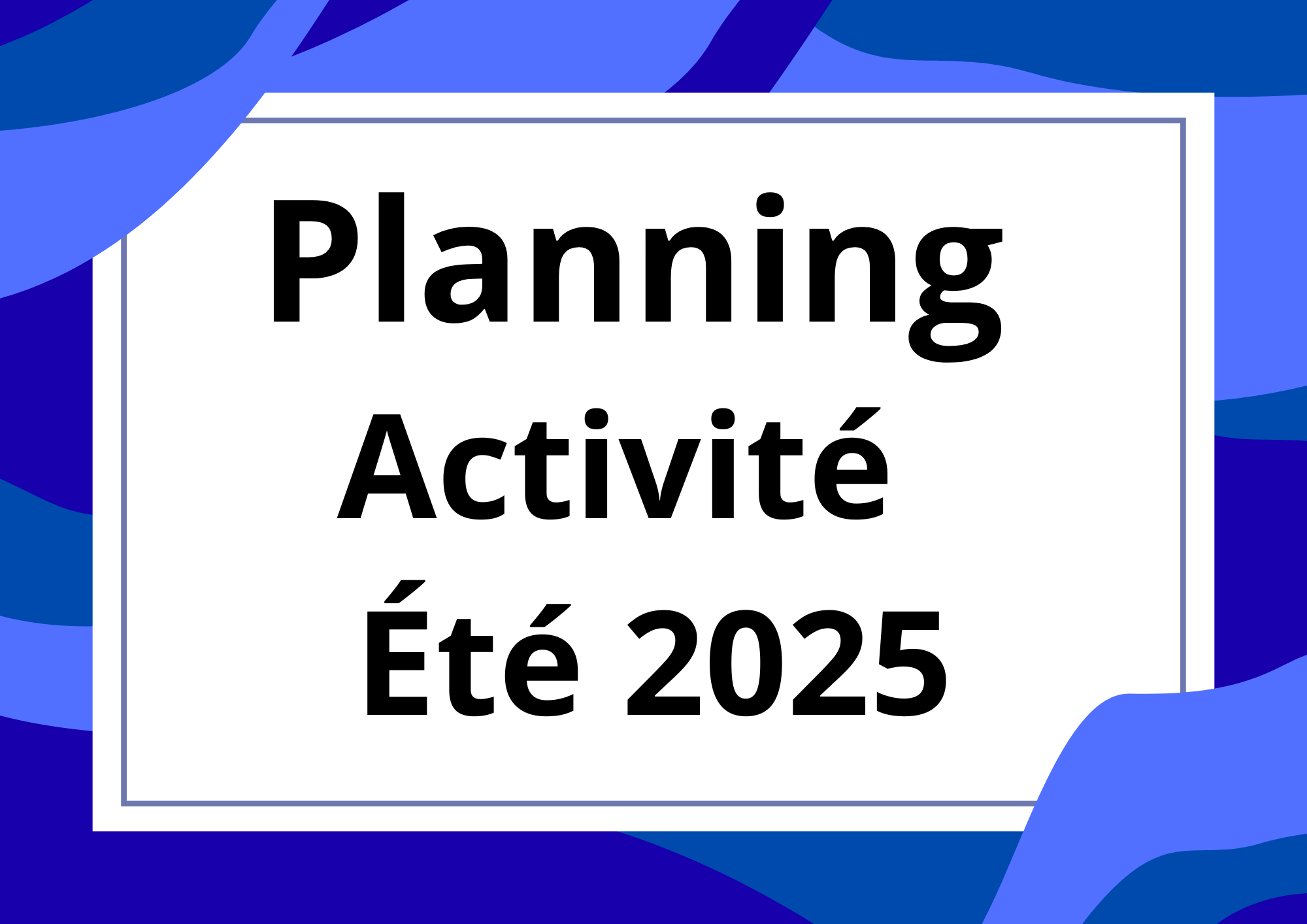 Planning activité été 2025